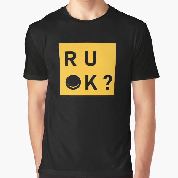 R u ok ? day, for are you ok Graphic T-Shirt