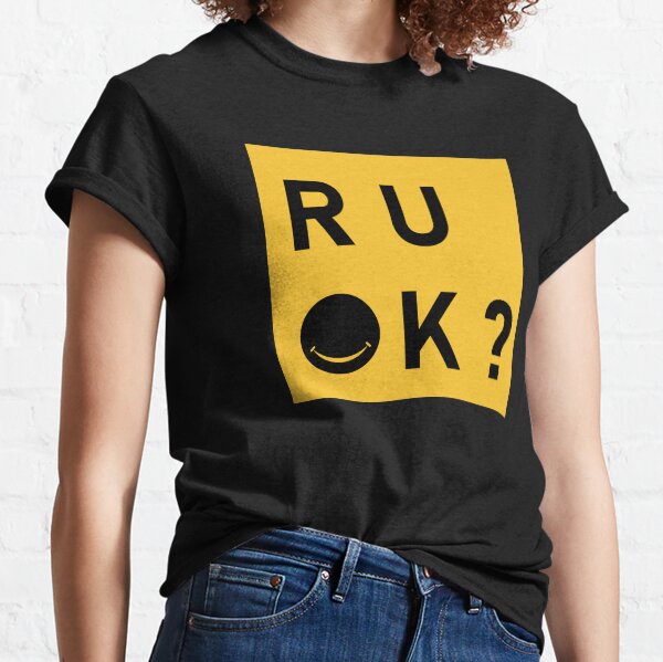 R u ok ? day, for are you ok Classic T-Shirt