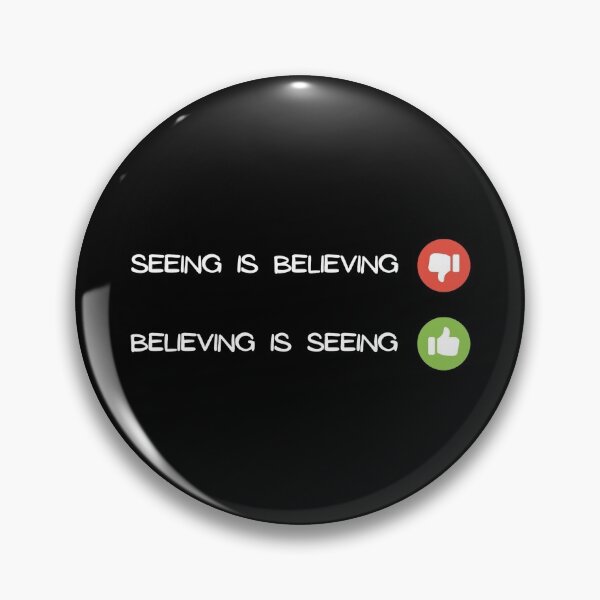 Item preview, Believing is seeing designed and sold by Alsen21.