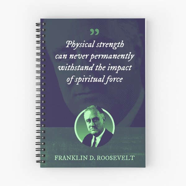 Item preview, Franklin D. Roosevelt - Physical strength can never permanently withstand the impact of spiritual force designed and sold by Syahrasi.
