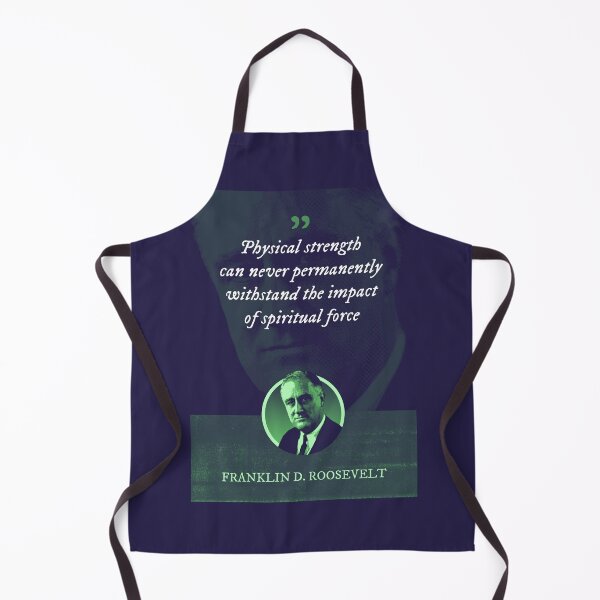 Item preview, Franklin D. Roosevelt - Physical strength can never permanently withstand the impact of spiritual force designed and sold by Syahrasi.