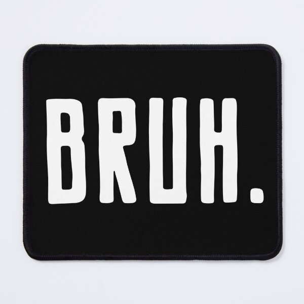 Item preview, Bruh designed and sold by Black Maverik Estore.