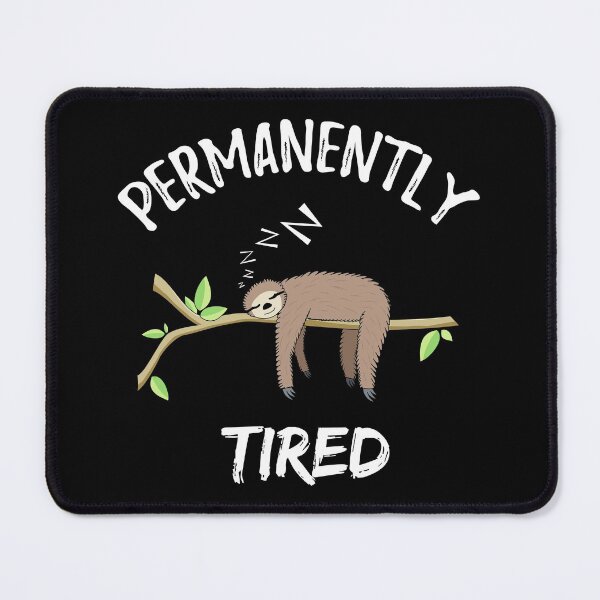 Item preview, Permanently Tired - Funny sleeping sloth designed and sold by mrhighsky.