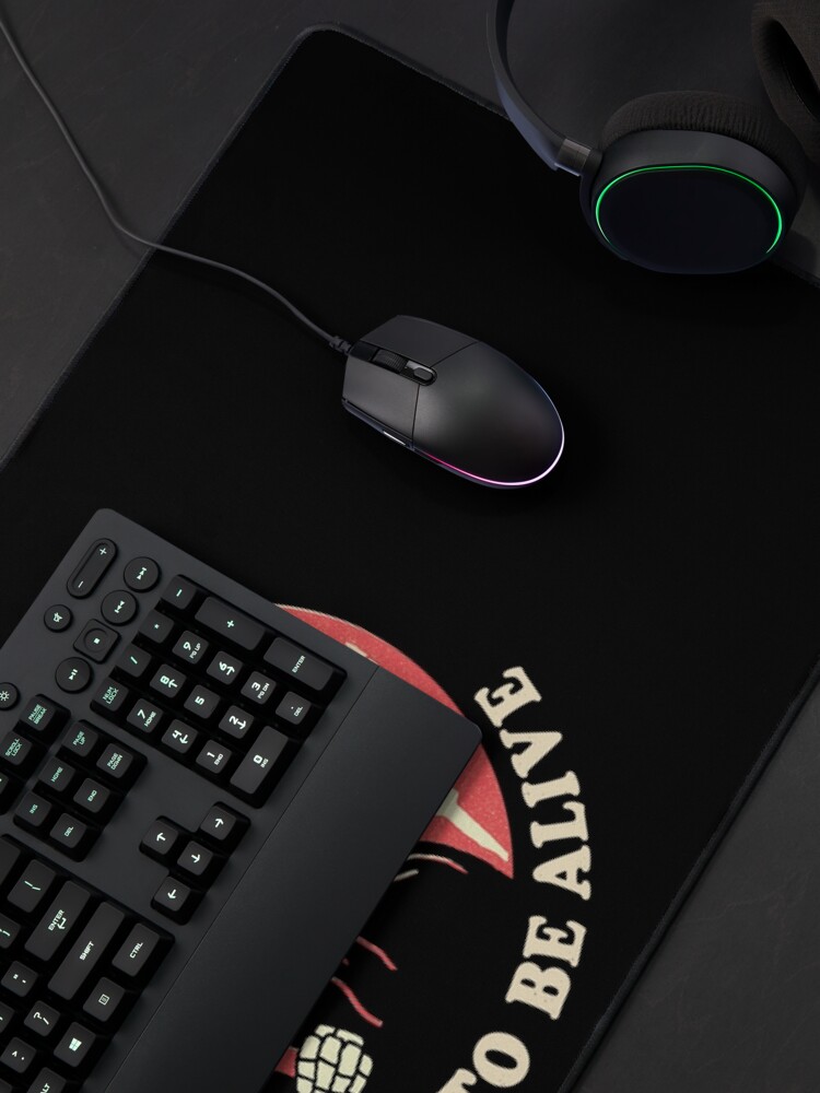 Alternate view of What A Time To Be Alive Mouse Pad