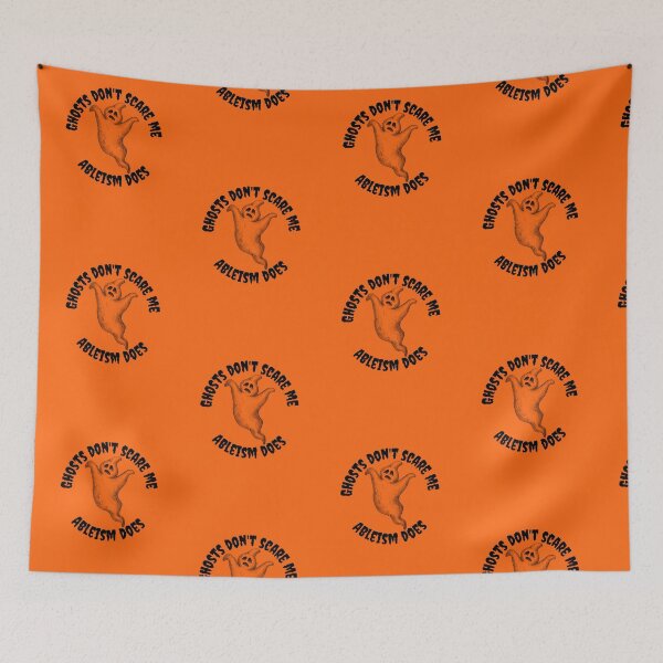 Item preview, Ghosts don't scare me - Ableism does!  designed and sold by SunnyAlloy.
