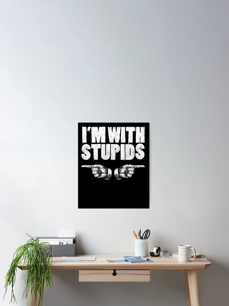 Imagen 2 de 3, Póster con la obra I'm With Stupids Pointing Left And Right I'm With Stupids Gear, diseñada y vendida por DynamicDesign.