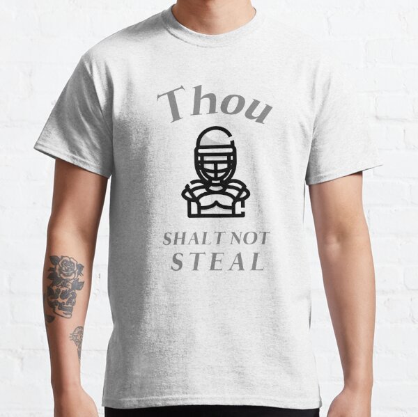 Thou Shalt Not Steal Classic T-Shirt