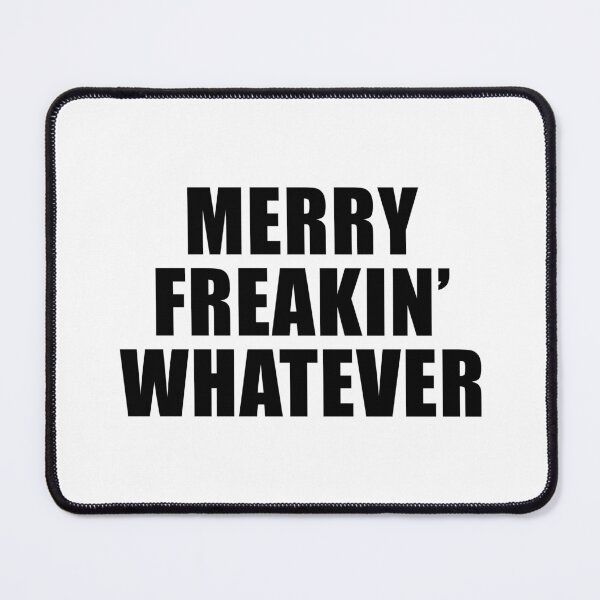 Item preview, Merry Freakin' Whatever designed and sold by quoteedesigns.