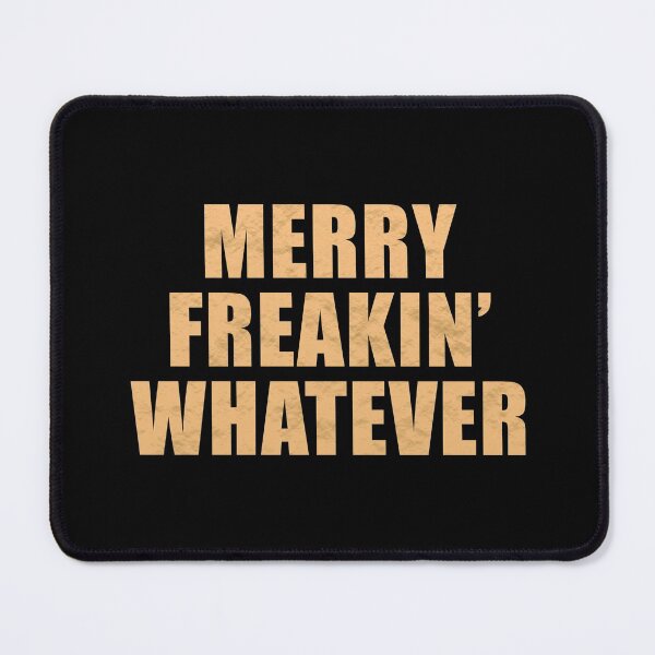 Item preview, Merry Freakin' Whatever (Gold) designed and sold by quoteedesigns.