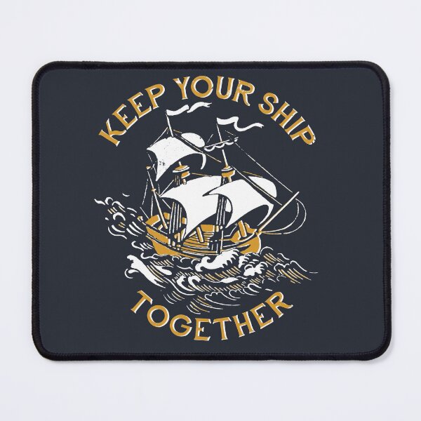 Item preview, Keep Your Ship Together designed and sold by DinoMike.