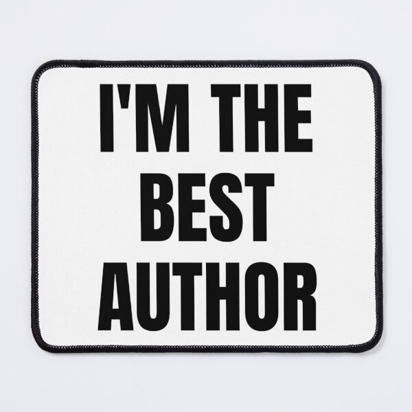 Item preview, I'M THE BEST AUTHOR designed and sold by iamxxx.