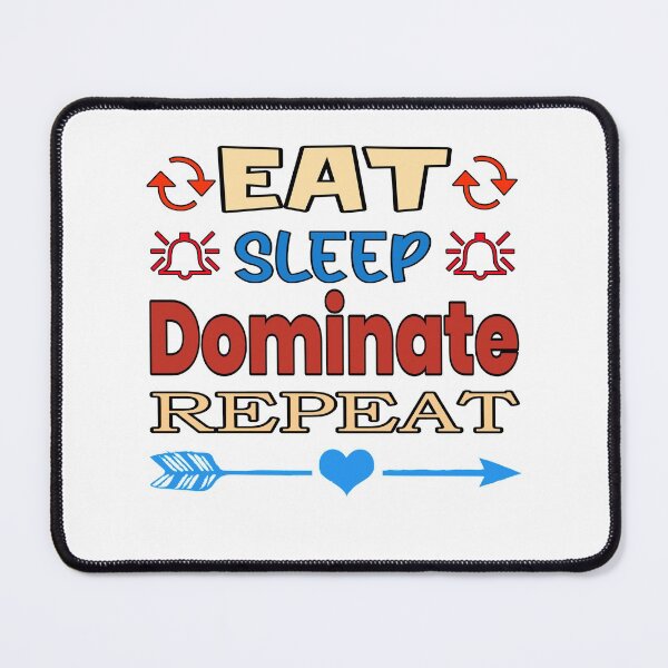 Item preview, Eat Sleep Dominate Repeat designed and sold by uta917.