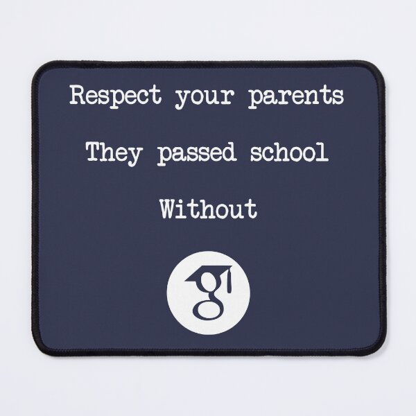 Item preview, Respect your parents. They passed school without Google, Awesome gift for kids back to school designed and sold by abdelhak2005.