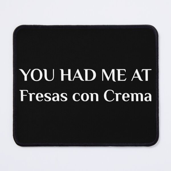 Item preview, Had Me At Fresas Con Crema Strawberry Cream designed and sold by Creekman Designs.