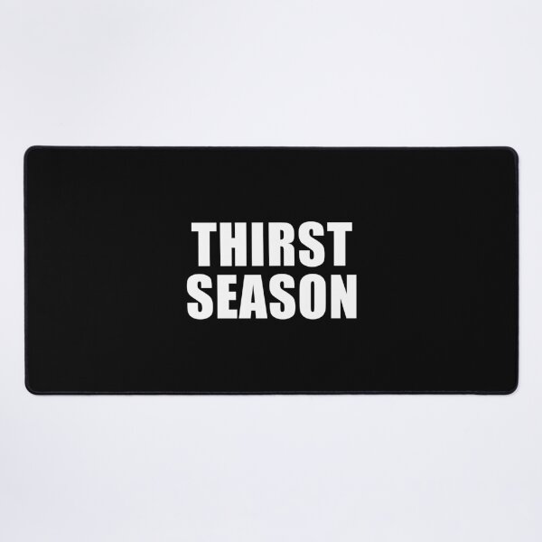 Item preview, Thirst Season (Black) designed and sold by quoteedesigns.