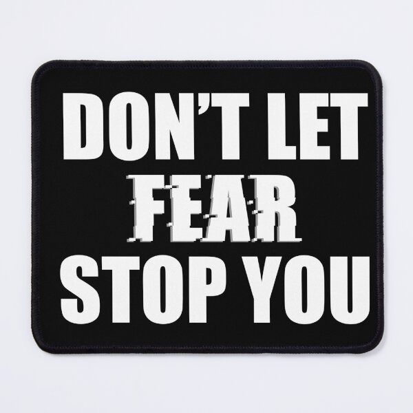 Item preview, DON'T LET FEAR STOP YOU designed and sold by AnaelDraw.
