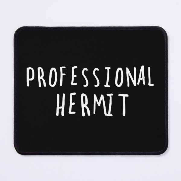 Item preview, Professional Hermit (white text) designed and sold by BetweenTwoPages.