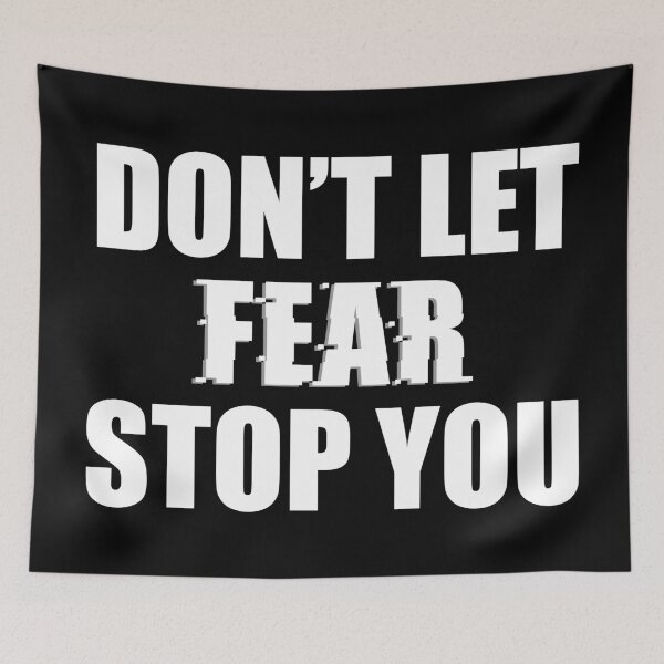 Item preview, DON'T LET FEAR STOP YOU designed and sold by AnaelDraw.