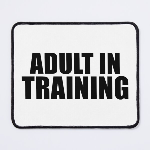 Item preview, Adult in Training designed and sold by quoteedesigns.