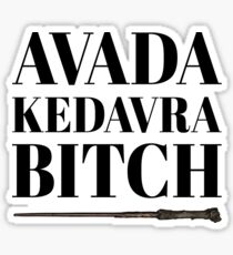 Avada kedavra bitch Sticker