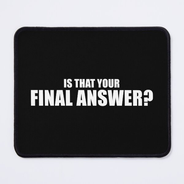 Item preview, Is That Your Final Answer? (Black) designed and sold by quoteedesigns.