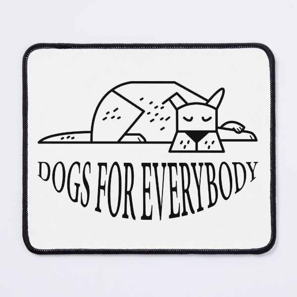 Item preview, Dogs for everybody designed and sold by hockeng.