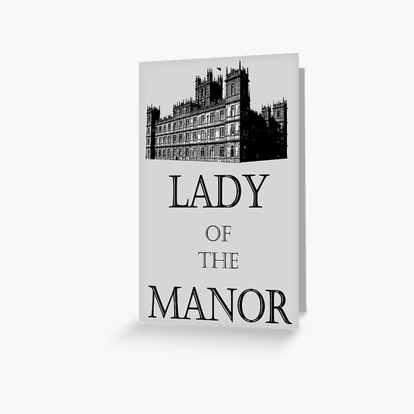 Lady of the Manor Greeting Card