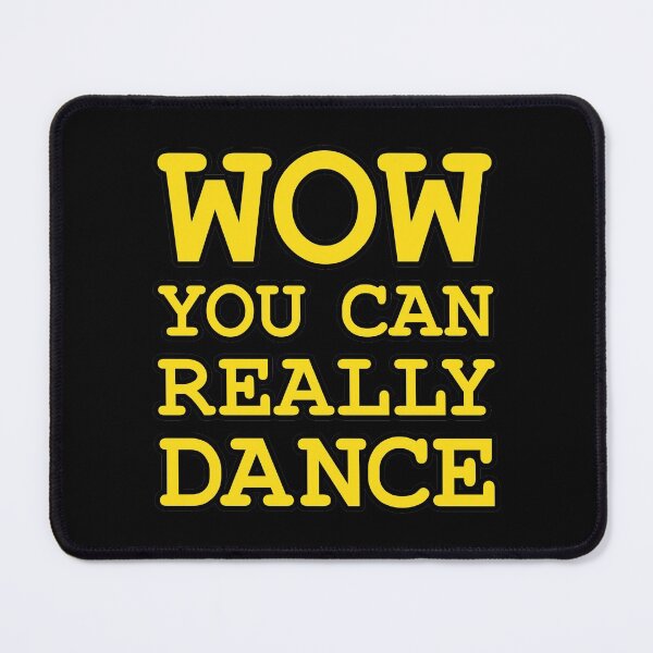 Item preview, WOW you can really Dance designed and sold by hockeng.