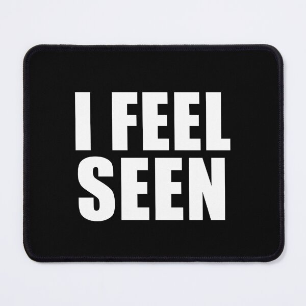 Item preview, I Feel Seen (Black) designed and sold by quoteedesigns.