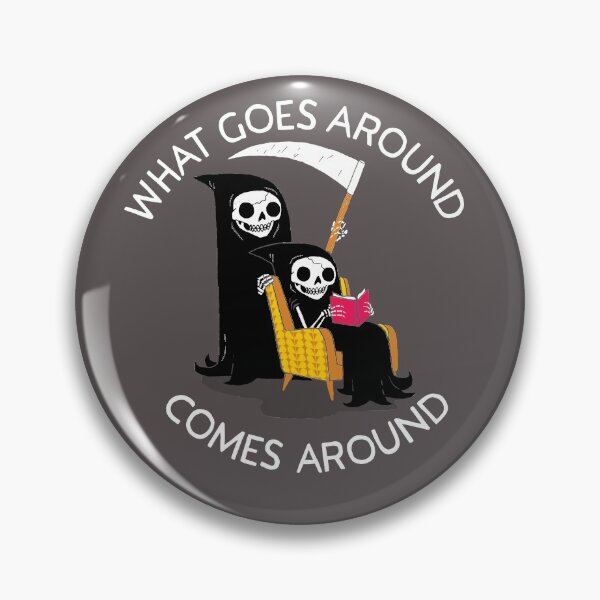 Item preview, What Goes Around Comes Around designed and sold by DinoMike.