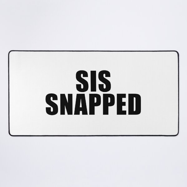 Item preview, Sis Snapped designed and sold by quoteedesigns.