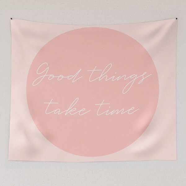 Item preview, Good Things Take Time Quote in Blush Pink designed and sold by pb598.