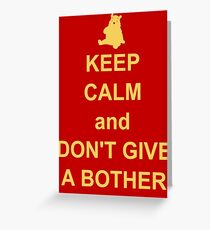 Keep Calm and Don't Give a Bother Greeting Card