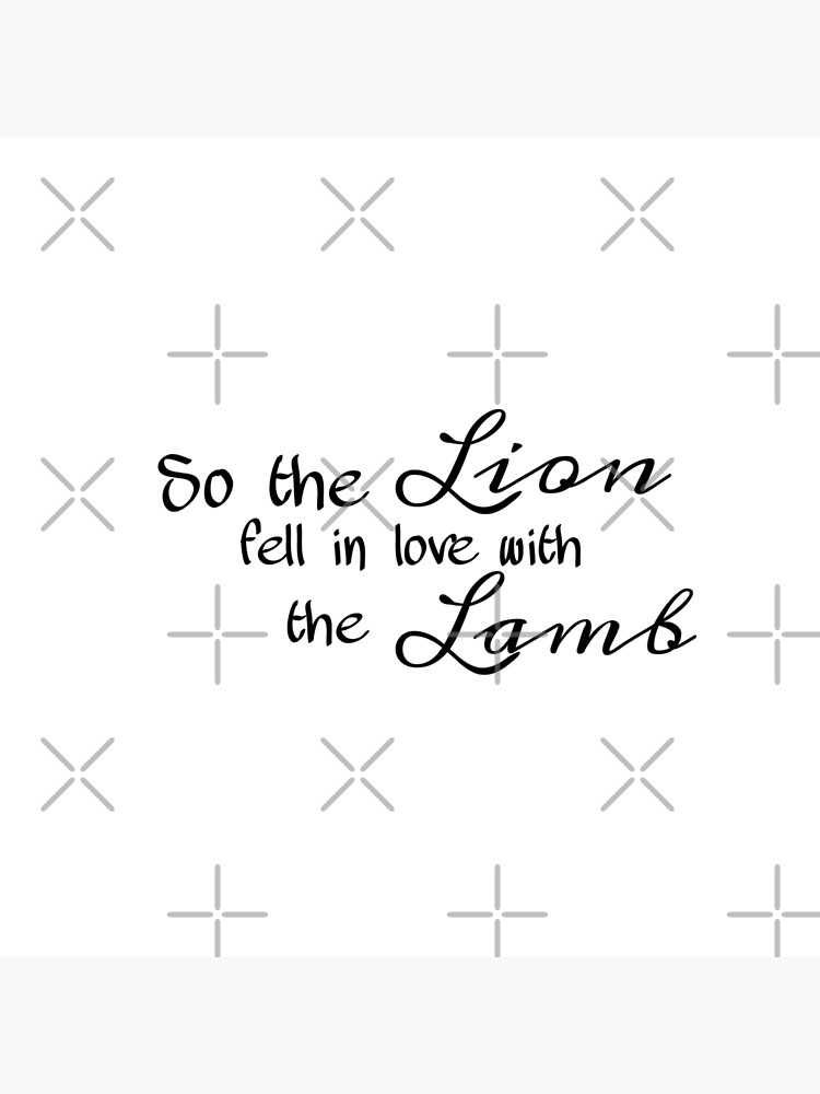 so-the-lion-fell-in-love-with-the-lamb-quote-photographic-print-by