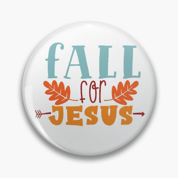 Item preview, Fall for Jesus, he never leaves  designed and sold by Mylittleprints.