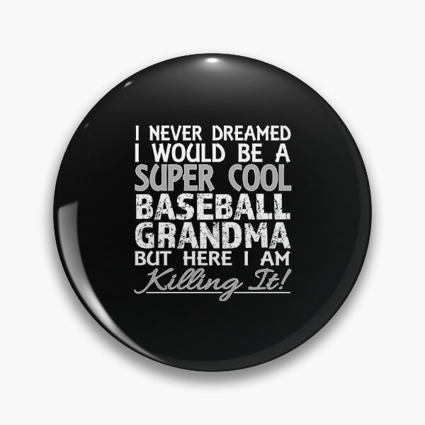 Item preview, I Never Dreamed Would Be Baseball Grandma But Here I Am designed and sold by tanalan.