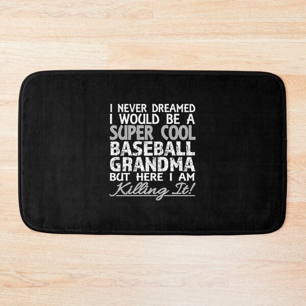 Item preview, I Never Dreamed Would Be Baseball Grandma But Here I Am designed and sold by tanalan.