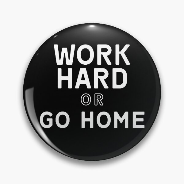 Item preview, work hard or go home designed and sold by thenew16.