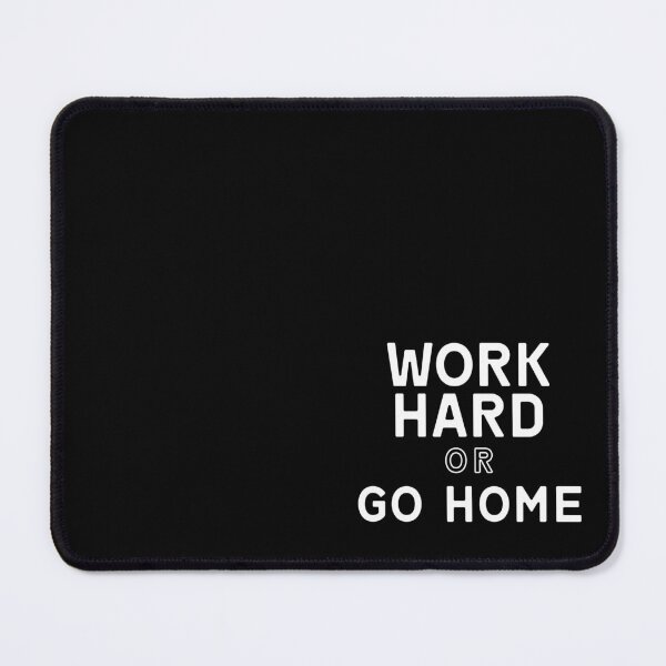 Item preview, work hard or go home designed and sold by thenew16.