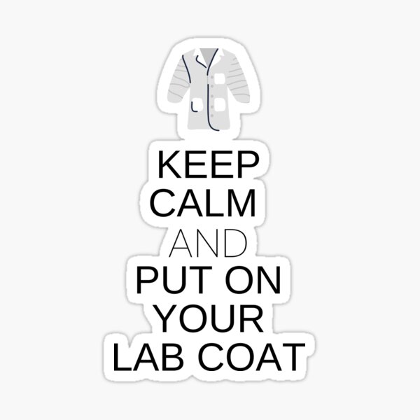 "Keep Calm and Put On Your Lab Coat" Sticker for Sale by SciNinjaBlog