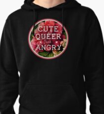 Cute, Queer and Angry Pullover Hoodie