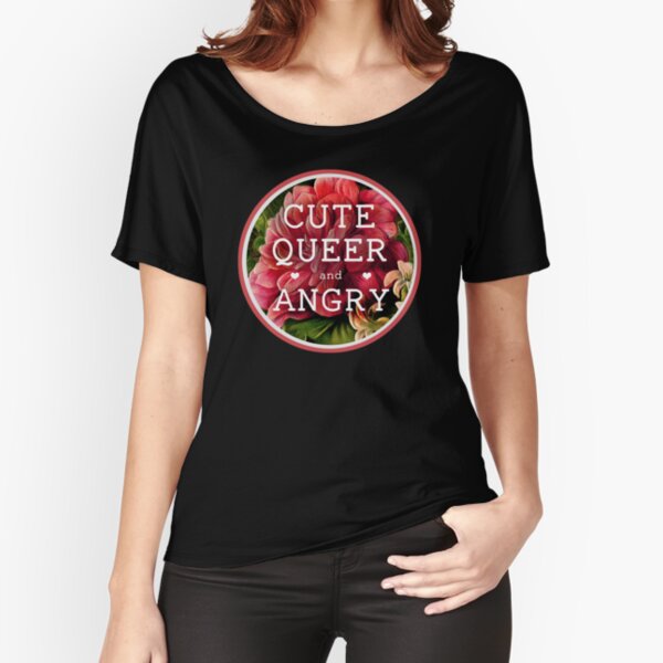 Cute, Queer and Angry Relaxed Fit T-Shirt