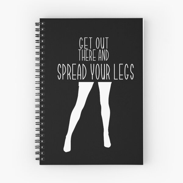 Item preview, Get Out There And Spread Your Legs vers2 designed and sold by loganferret.