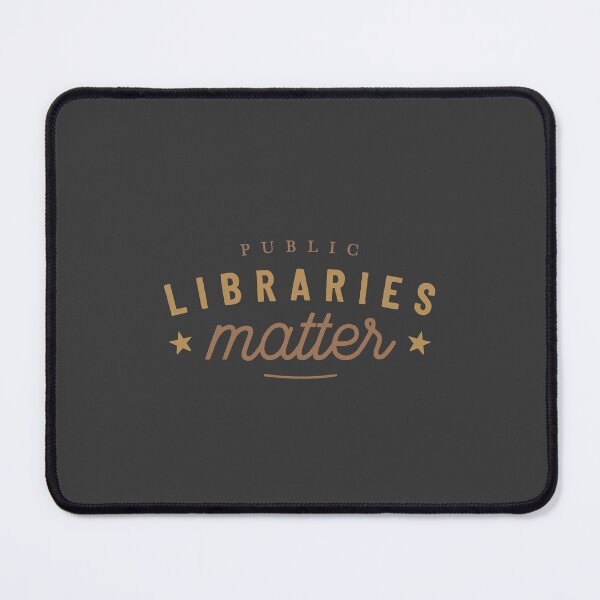Public Libraries Matter Mouse Pad
