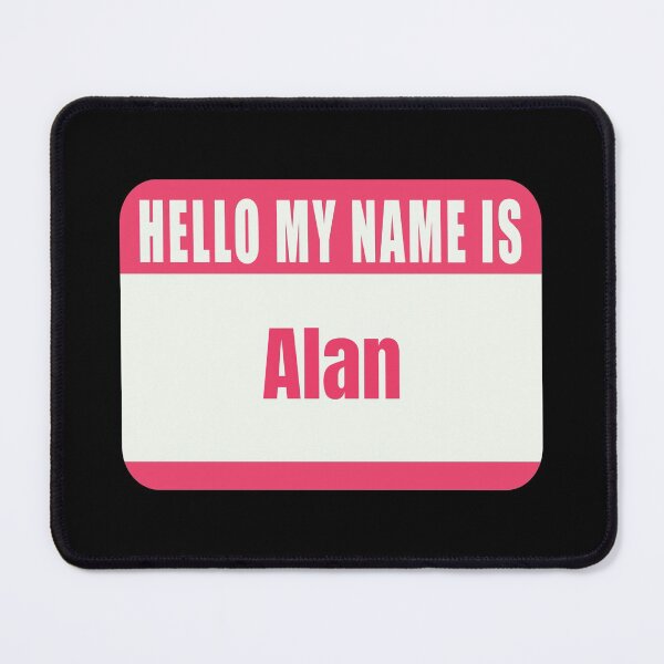 Item preview, of Hello My Name Is Alan Name Tag  designed and sold by Cafecreative.