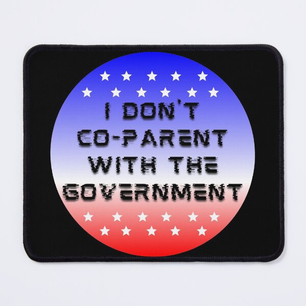 Item preview, I Don't Co Parent With The Government designed and sold by Anuragwk.