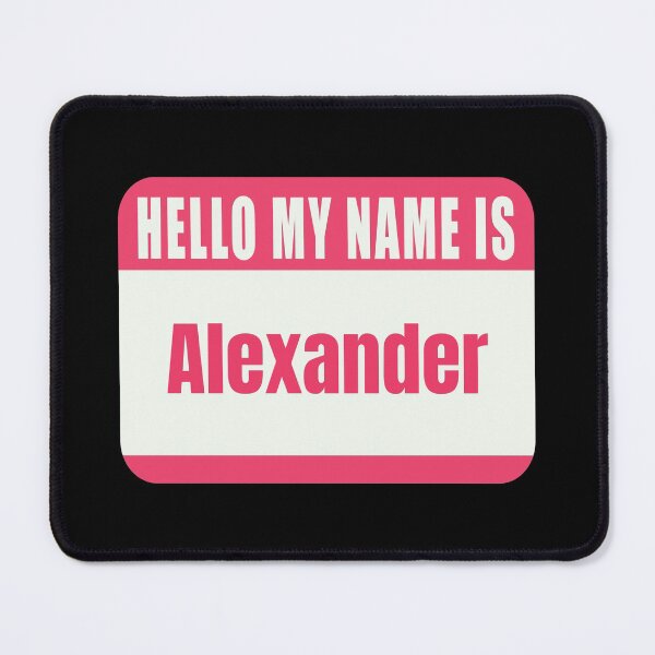 Item preview, Hello My Name Is Alexander Name Tag  designed and sold by Cafecreative.