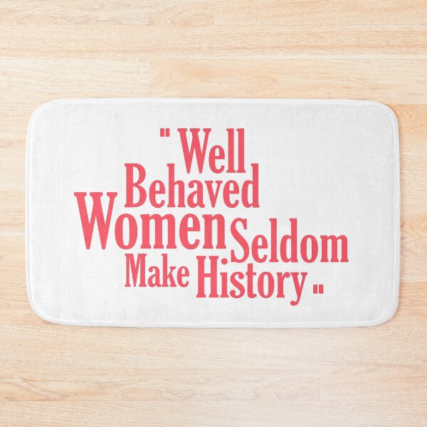 Item preview, Well Behaved Women Seldom Make History designed and sold by Black Maverik Estore.