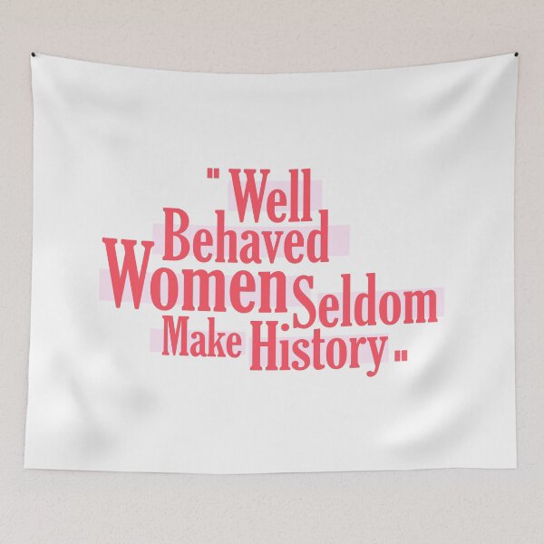 Item preview, Well Behaved Women Seldom Make History designed and sold by Black Maverik Estore.