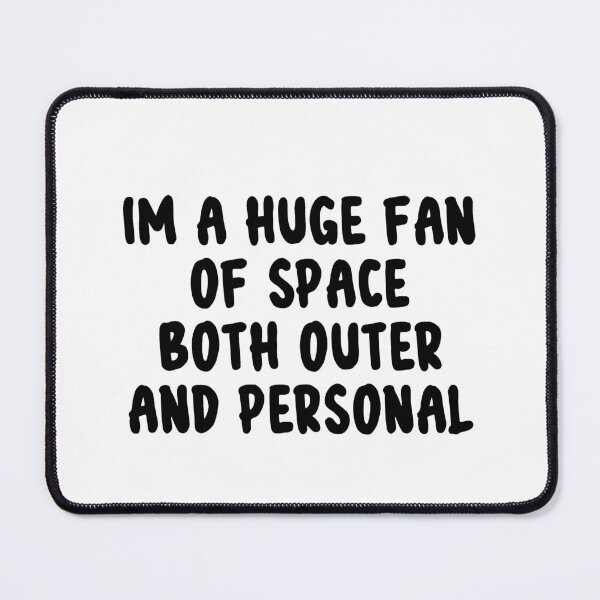 Item preview, Im A Huge Fan of Space Both Outer And Personal - Funny designed and sold by Rscreative18.